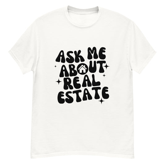 Ask Me About Real Estate White Tee